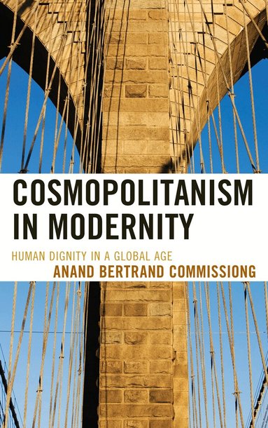 Anand Bertrand Commissiong - Cosmopolitanism in Modernity, Häftad