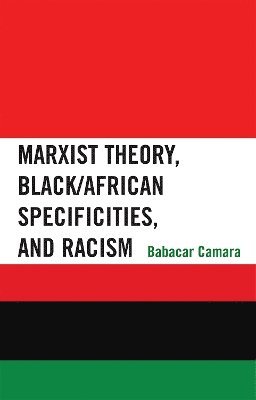 bokomslag Marxist Theory, Black/African Specificities, and Racism