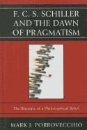 bokomslag F.C.S. Schiller and the Dawn of Pragmatism