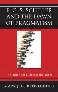 bokomslag F.C.S. Schiller and the Dawn of Pragmatism