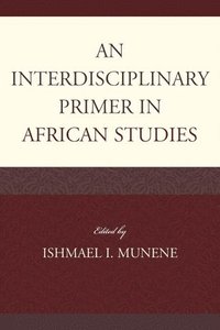 bokomslag An Interdisciplinary Primer in African Studies