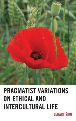 bokomslag Pragmatist Variations on Ethical and Intercultural Life