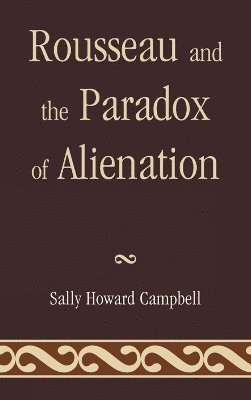 bokomslag Rousseau and the Paradox of Alienation
