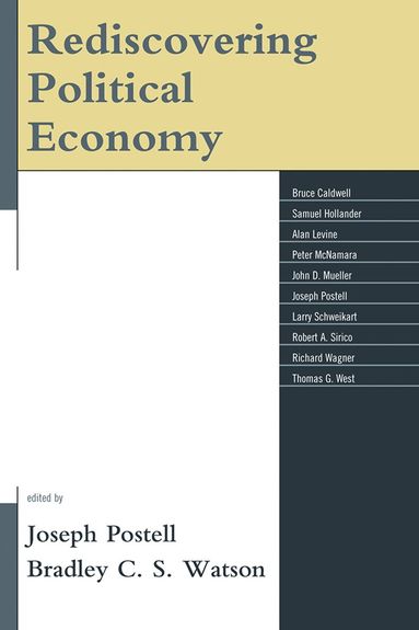Joseph Postell, Bradley C. S. Watson - Rediscovering Political Economy, Häftad