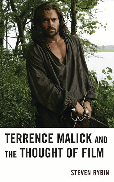 Steven Rybin - Terrence Malick and the Thought of Film, Inbunden