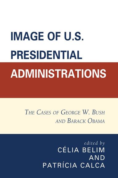 Célia Belim, Patricia Calca - Image of U.S. Presidential Administrations, Inbunden