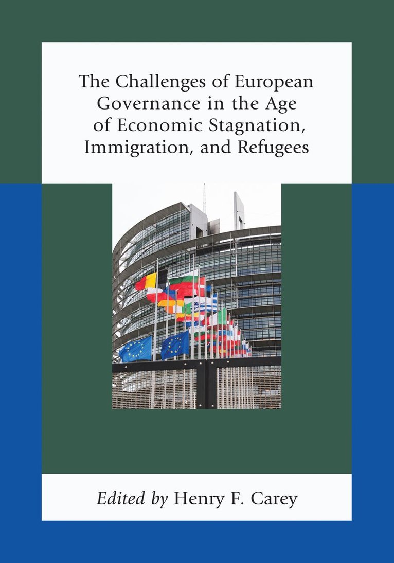 The Challenges of European Governance in the Age of Economic Stagnation, Immigration, and Refugees 1