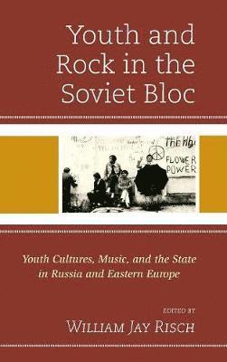 Youth and Rock in the Soviet Bloc 1