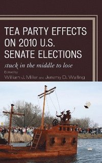 bokomslag Tea Party Effects on 2010 U.S. Senate Elections