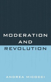 bokomslag Moderation and Revolution
