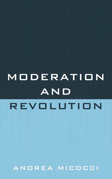bokomslag Moderation and Revolution