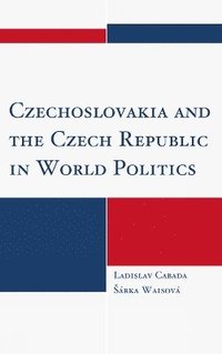 bokomslag Czechoslovakia and the Czech Republic in World Politics