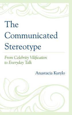 The Communicated Stereotype 1
