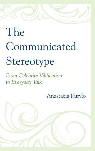 Anastacia Kurylo - Communicated Stereotype, Inbunden