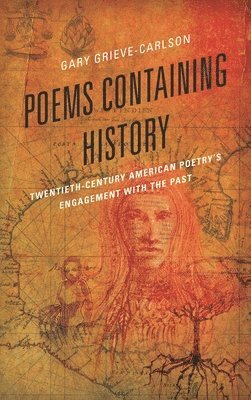 bokomslag Poems Containing History: Twentieth-Century American Poetry's Engagement with the Past