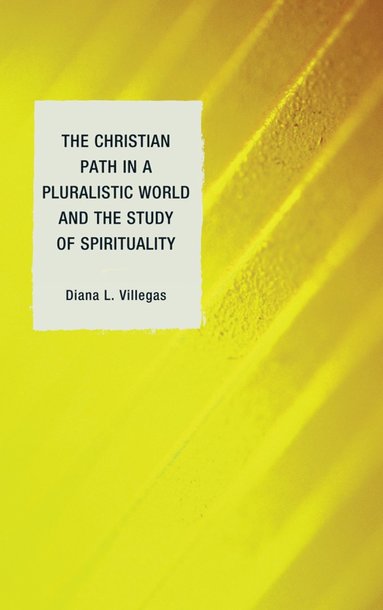 bokomslag Christian Path in a Pluralistic World and the Study of Spirituality