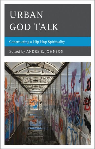 Andre E. Johnson - Urban God Talk, Inbunden