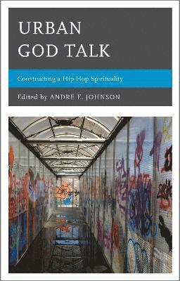 Andre E. Johnson - Urban God Talk, Inbunden
