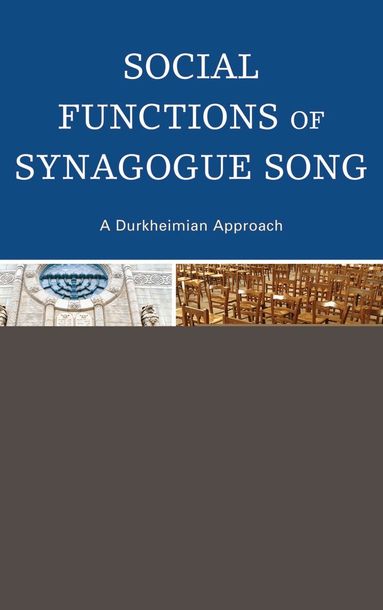 Jonathan L. Friedmann - Social Functions of Synagogue Song, Inbunden