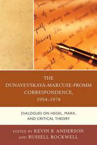 bokomslag The Dunayevskaya-Marcuse-Fromm Correspondence, 19541978