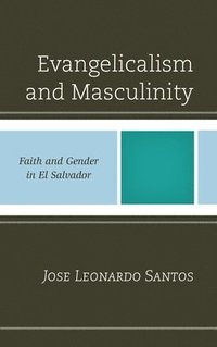 bokomslag Evangelicalism and Masculinity