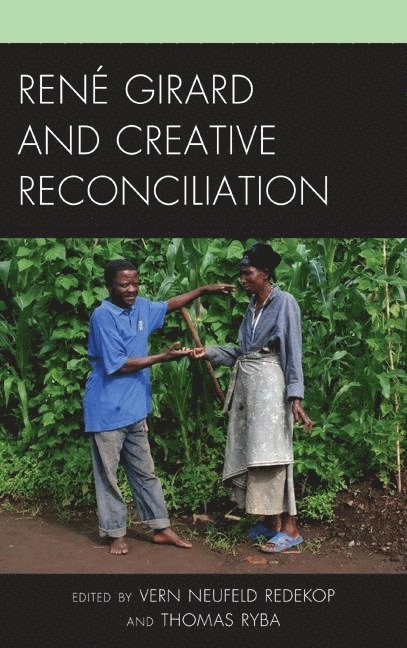 René Girard and Creative Reconciliation