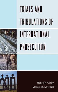 bokomslag Trials and Tribulations of International Prosecution