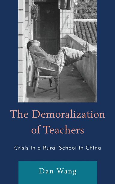 Dan Wang - Demoralization of Teachers, Inbunden