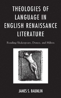 bokomslag Theologies of Language in English Renaissance Literature