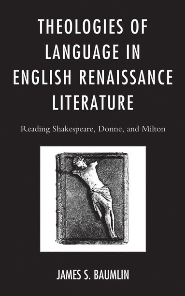 bokomslag Theologies of Language in English Renaissance Literature