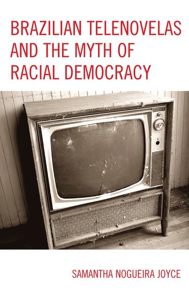 bokomslag Brazilian Telenovelas and the Myth of Racial Democracy
