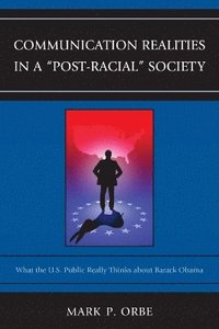 bokomslag Communication Realities in a &quot;Post-Racial&quot; Society