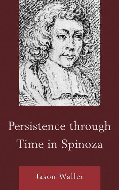 Jason Waller - Persistence through Time in Spinoza, Inbunden