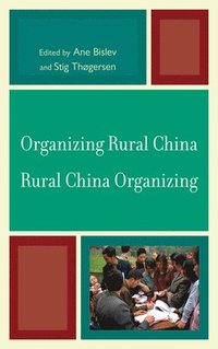 bokomslag Organizing Rural China  Rural China Organizing