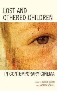 bokomslag Lost and Othered Children in Contemporary Cinema