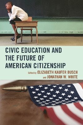 Civic Education and the Future of American Citizenship 1