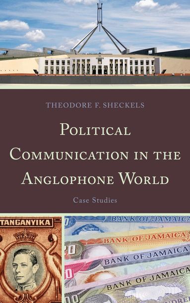 Theodore F. Sheckels - Political Communication in the Anglophone World, Inbunden