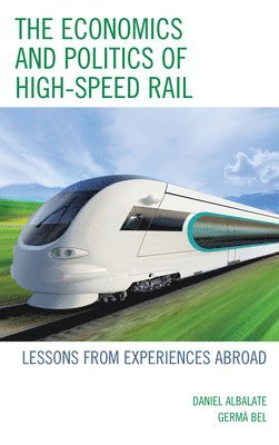 The Economics and Politics of High-Speed Rail 1