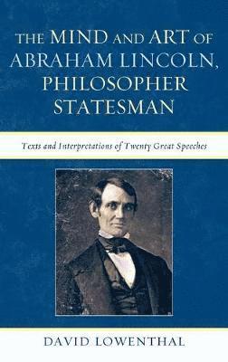 Mind and Art of Abraham Lincoln, Philosopher Statesman