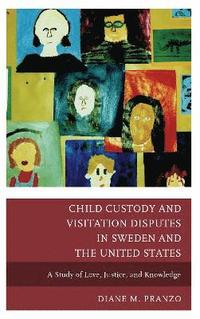 bokomslag Child Custody and Visitation Disputes in Sweden and the United States