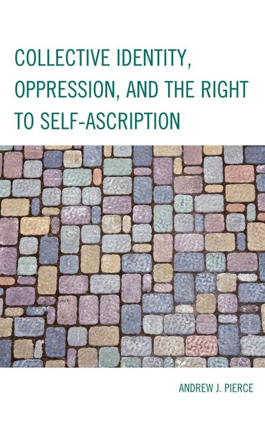 bokomslag Collective Identity, Oppression, and the Right to Self-Ascription