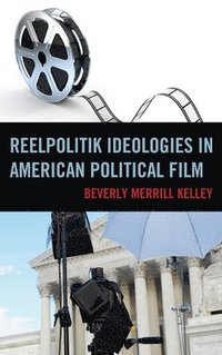 bokomslag Reelpolitik Ideologies in American Political Film