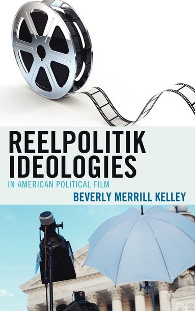 bokomslag Reelpolitik Ideologies in American Political Film