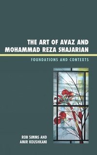 bokomslag The Art of Avaz and Mohammad Reza Shajarian