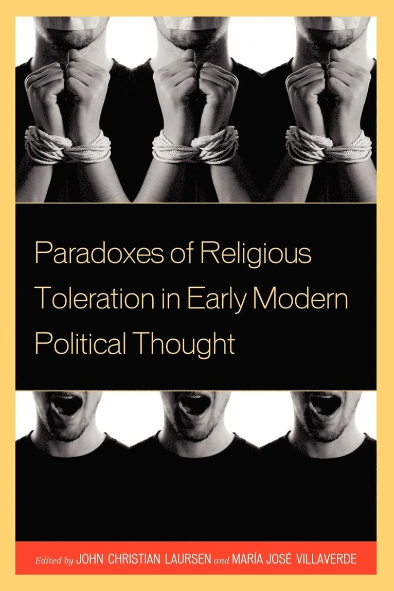 Paradoxes of Religious Toleration in Early Modern Political Thought 1