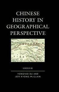 bokomslag Chinese History in Geographical Perspective
