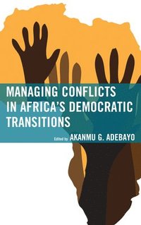 bokomslag Managing Conflicts in Africa's Democratic Transitions