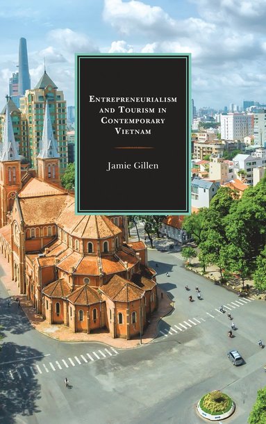 bokomslag Entrepreneurialism and Tourism in Contemporary Vietnam