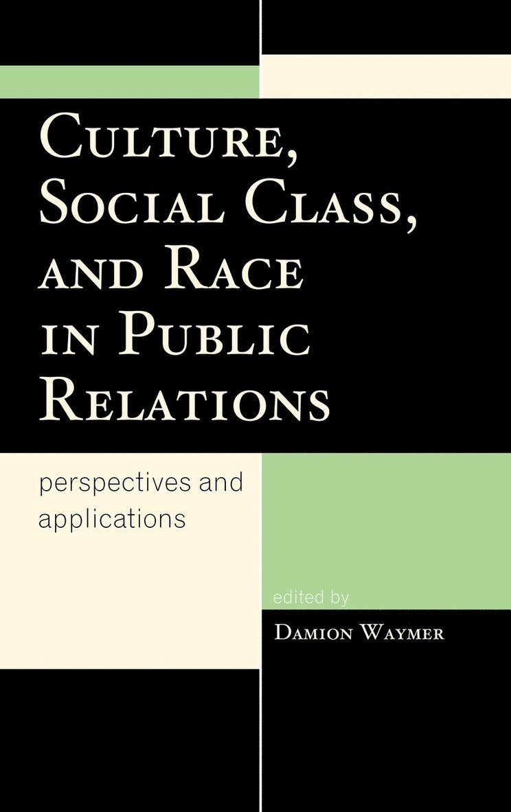 Damion Waymer - Culture, Social Class, and Race in Public Relations, Inbunden