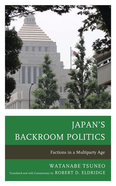 Watanabe Tsuneo, Douglas Slaymaker - Japan's Backroom Politics, Inbunden